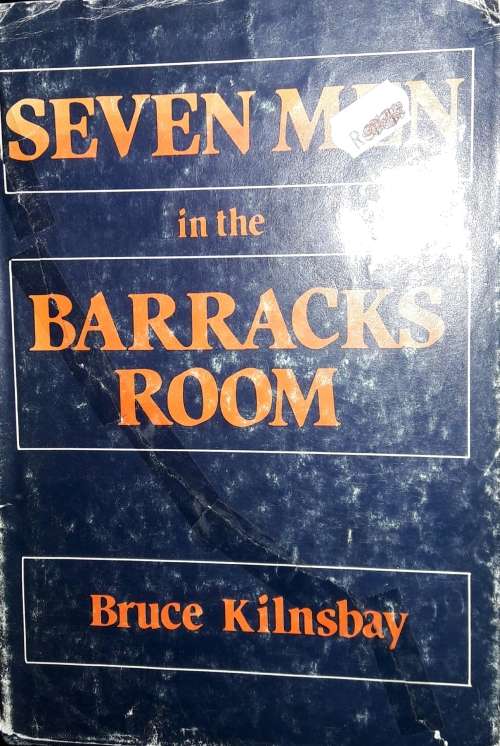 Seven Men In The Barracks Room - Bruce Kilnsbay