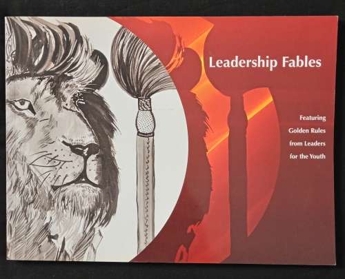 Leadership Fables Featuring Golden Rules from Leaders for the Youth