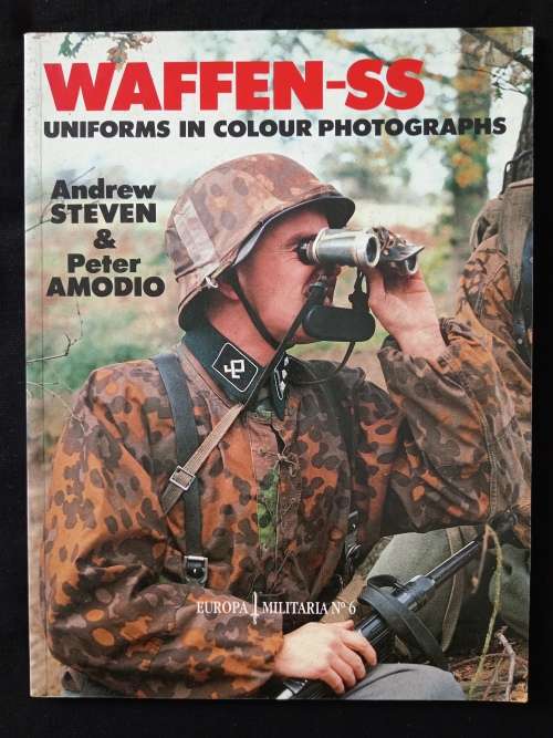 Waffen-SS Uniforms in Colour Photographs by Andrew Steven & Peter Amodio