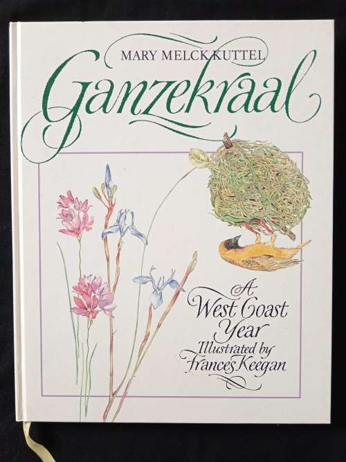 Ganzekraal A West Coast Year by Mary Melck Kuttel