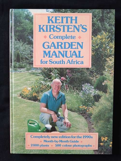 Keith Kirsten`s Complete Garden Manual for South Africa