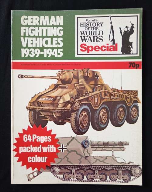 Purnell`s History of the World Wars Special German Fighting Vehicles 1939-1945