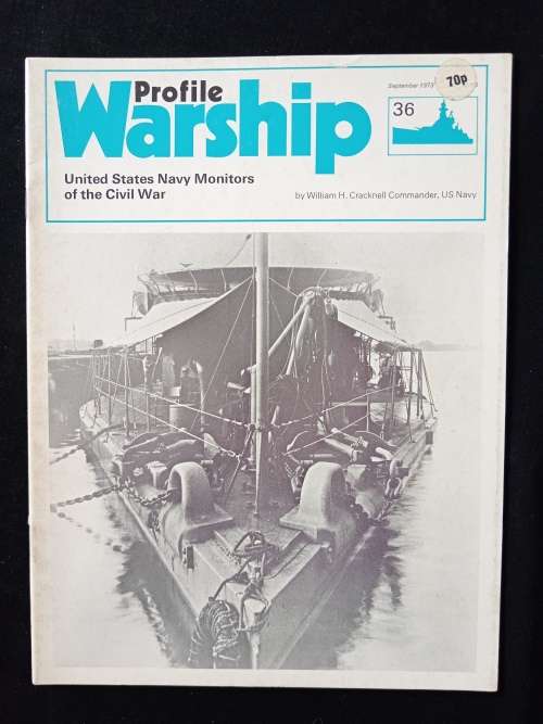 Profile Warship 36 United States Navy Monitors of the Civil War by William H Cracknell