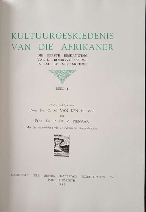 Kultuurgeskiedenis van die Afrikaner Edited by Prof Dr C M van den Heever & Prof Dr P de V Pienaar