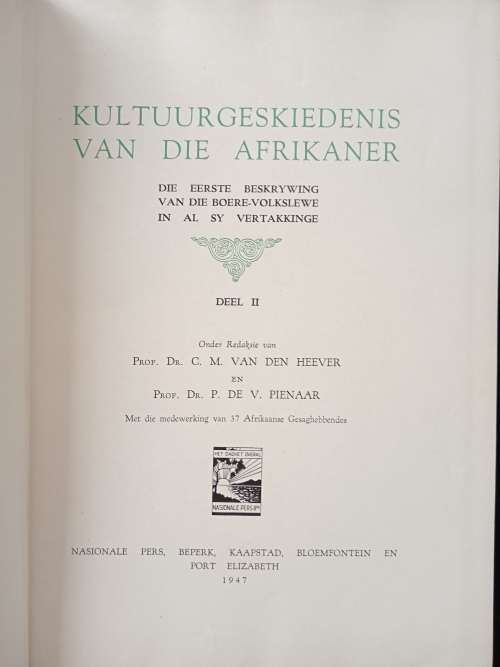 Kultuurgeskiedenis van die Afrikaner Edited by Prof Dr C M van den Heever & Prof Dr P de V Pienaar