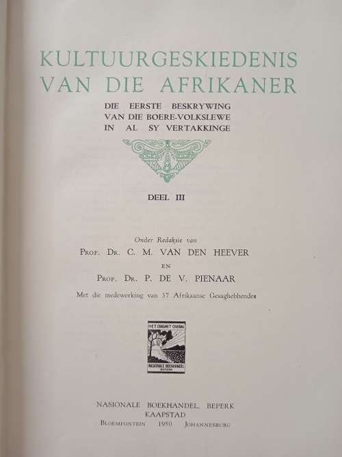 Kultuurgeskiedenis van die Afrikaner Edited by Prof Dr C M van den Heever & Prof Dr P de V Pienaar