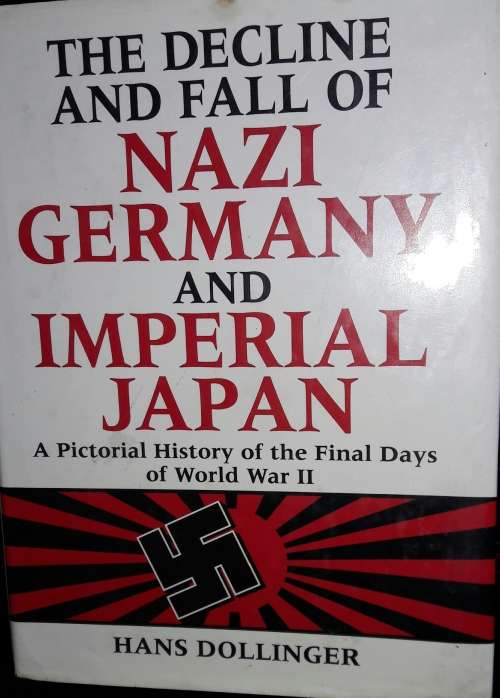 The Decline And Fall Of Nazi Germany And Imperial Japan - Hans Dollinger