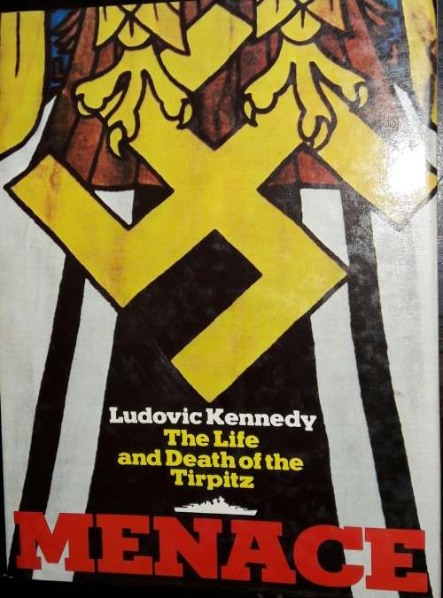Menace - The Life and Death of the Tirpitz - Ludovic Kennedy