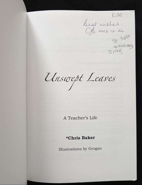 Unswept Leaves A Teacher`s Life by Chris Baker