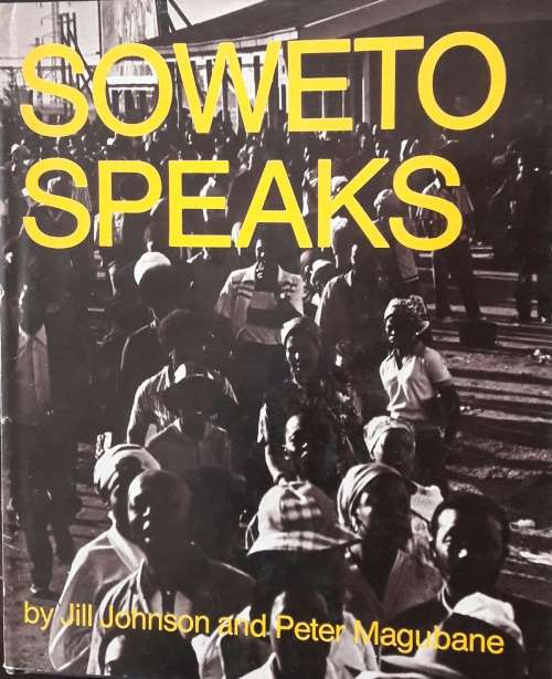 Soweto Speaks - Jill Johnson and Peter Magubane