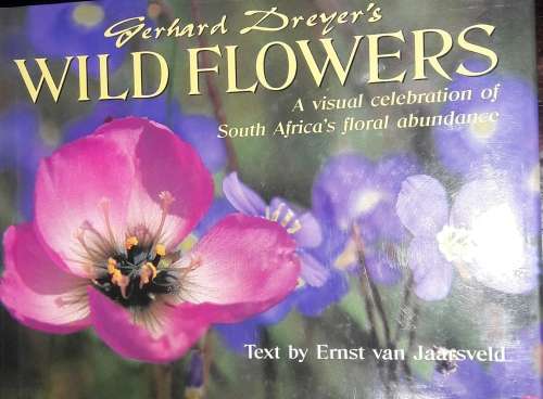 Gerhard Dreyer`s Wild Flowers - Text by Ernst van Jaarsveld