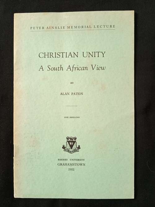 Christian Unity A South African View by Alan Paton