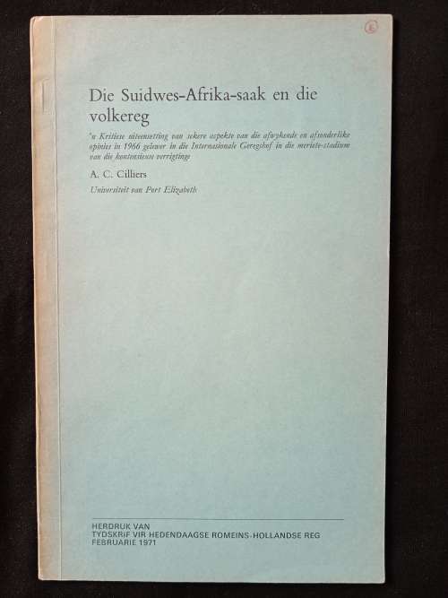 Die Suidwes-Afrika-saak en die volkereg by A C Cilliers
