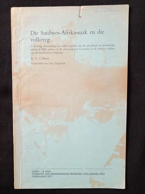 Die Suidwes-Afrika-saak en die volkereg by A C Cilliers