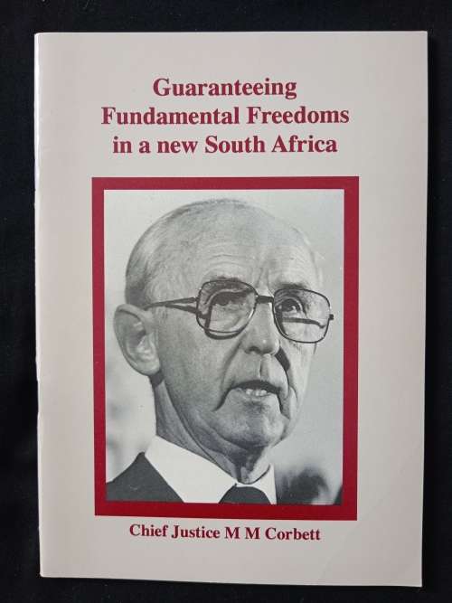 Guaranteeing Fundamental Freedoms in a new South Africa by Chief Justice MM Corbet