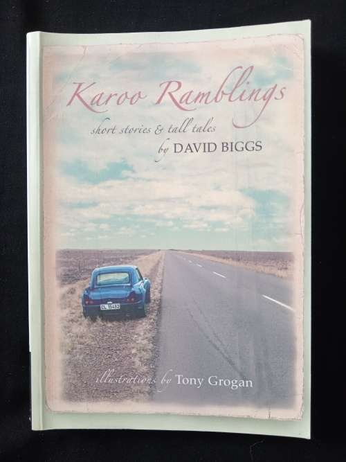 Karoo Ramblings short stories & tall tales by David Biggs