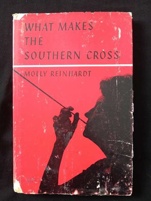 What Makes The Southern Cross by Molly Reinhardt