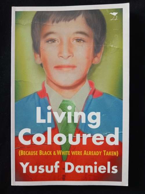 Living Coloured (Because Black & White were already taken) by Yusuf Daniels