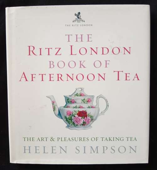 The Ritz London Book of Afternoon Tea by Helen Simpson