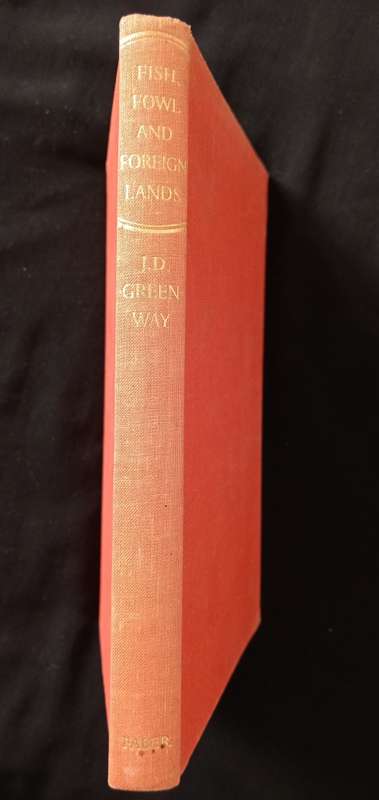 Fish, Fowl and Foreign Lands by J D Greenway