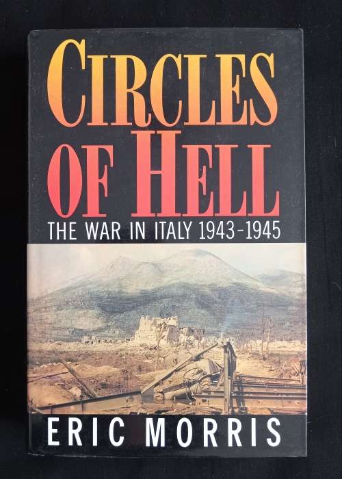 Circles of Hell The War in Italy 1943-1945 by Eric Morris
