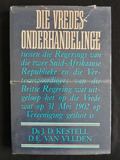 Die Vredesonderhandelinge by Ds J D Kestell & D E van Velden