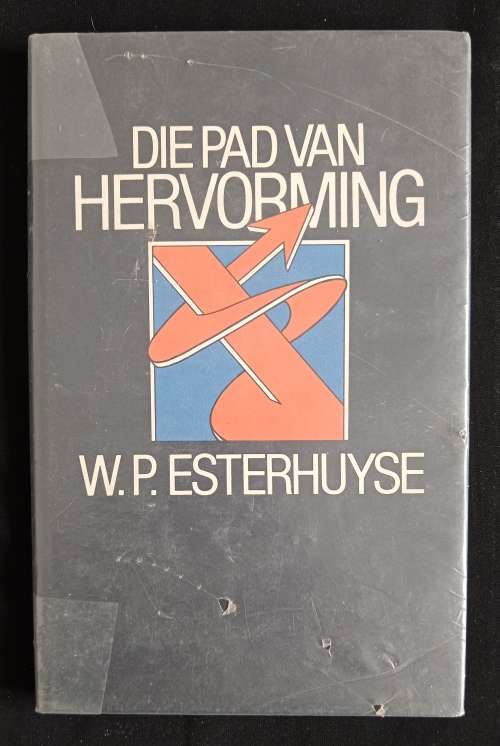 Die Pad van Hervorming by W P Esterhuyse