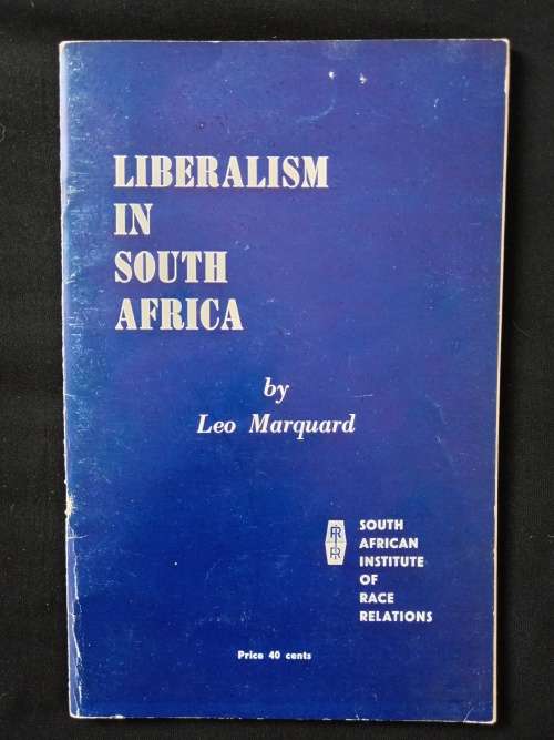 Liberalism in South Africa by Leo Marquard