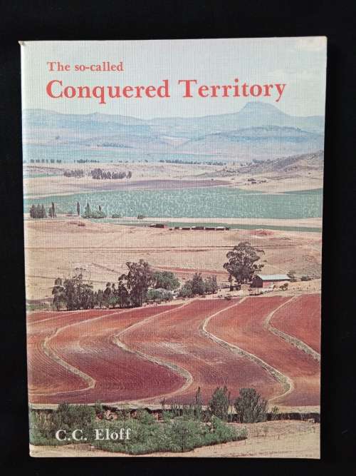 The so-called Conquered Territory by C C Eloff