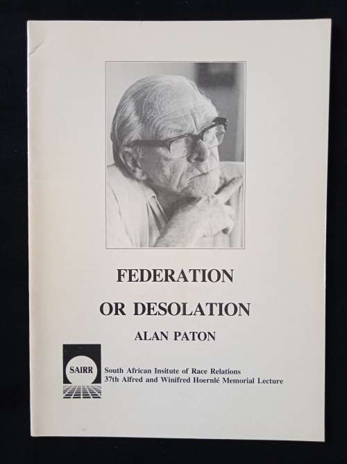 Federation or Desolation by Alan Paton