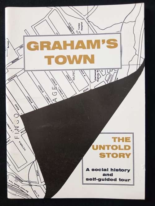 Graham`s Town The Untold Story