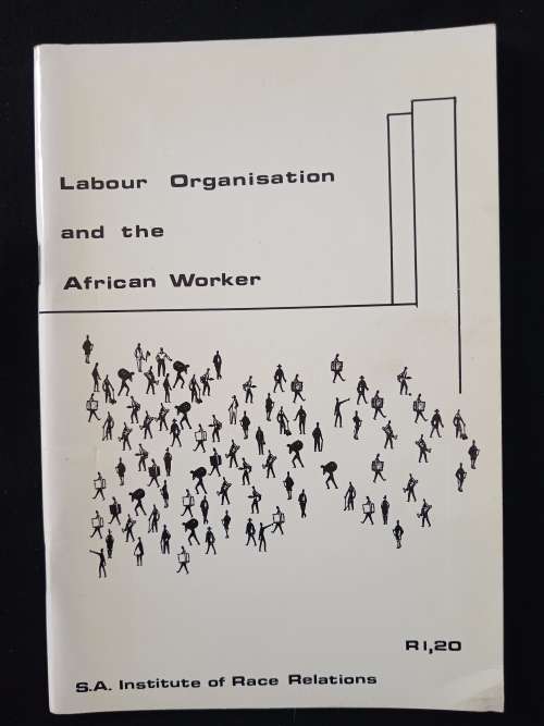 Labour Organisation & the African Worker Edited by D B Horner