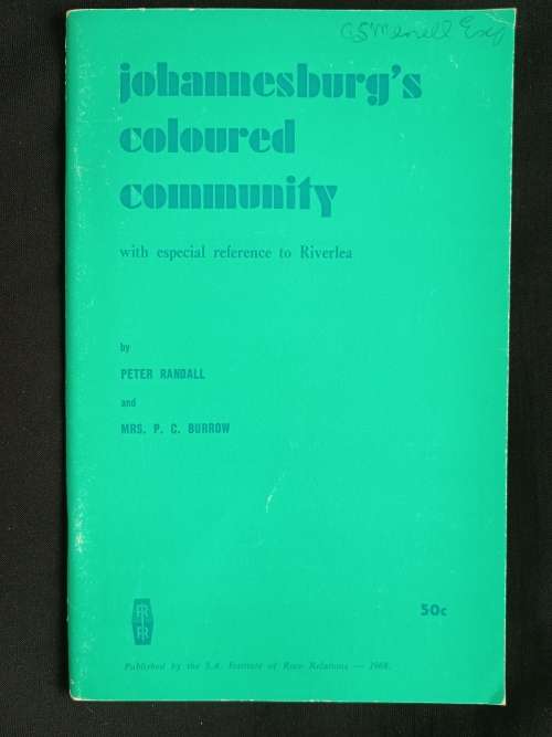 Johannesburgs Coloured Community with especial reference to Riverlea by P Randall & Mrs P C Burrow