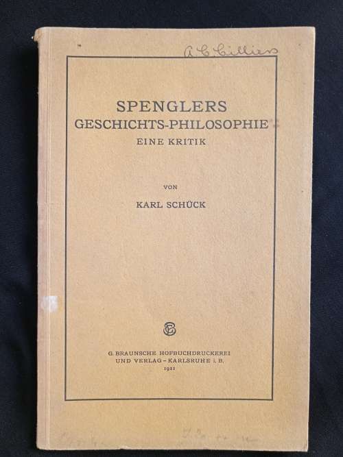 Spenglers Geschichts-Philosophie Eine Kritik by Karl Schück