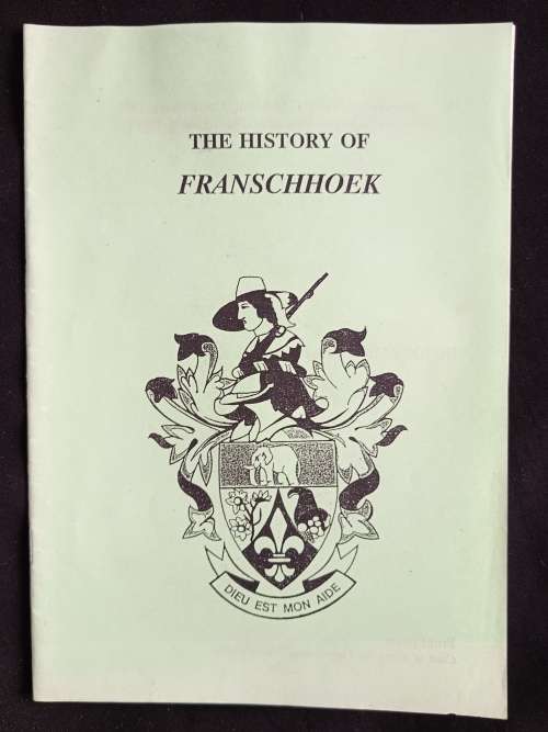 The History of Franschhoek by J E Malherbe