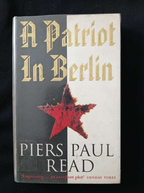 A Patriot in Berlin by Piers Paul Read
