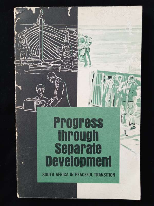 Progress through Separate Development South Africa in Peaceful Transition