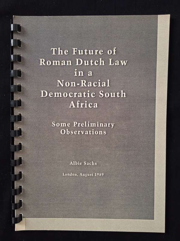 The Future of Roman Dutch Law in a Non-Racial Democratic South Africa by Albie Sachs