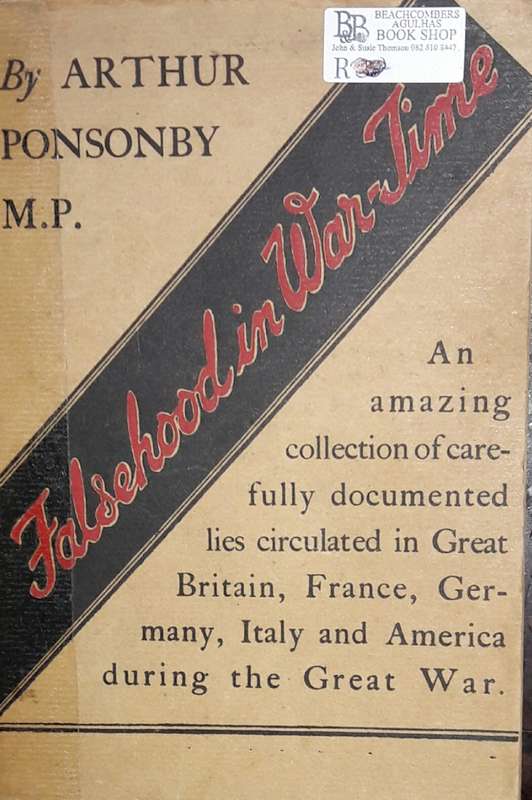 Falsehood In War Time - Arthur Ponsonby M.P.