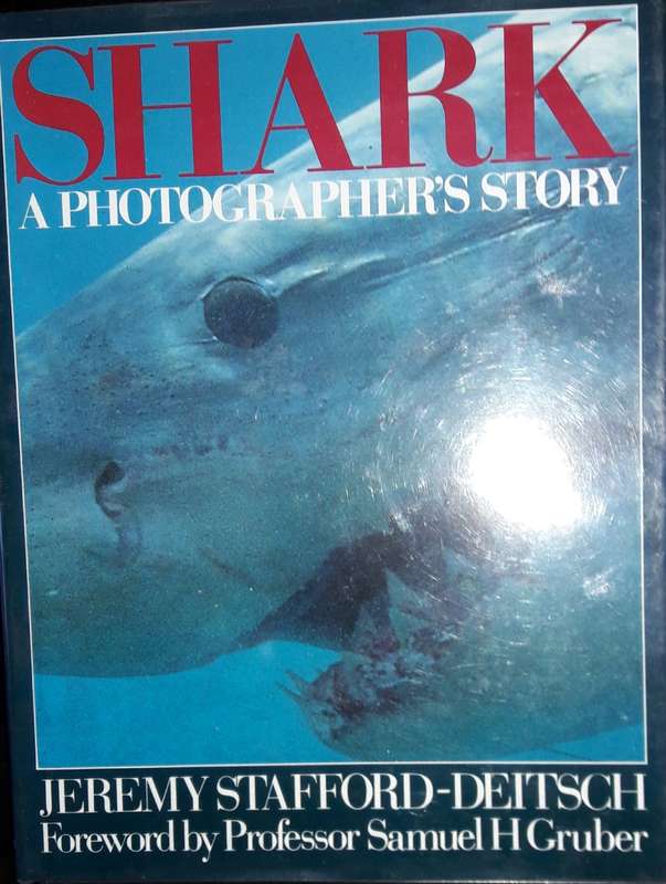 Sharks - A Photographer`s Story - Jeremy Stafford-Deuitsch