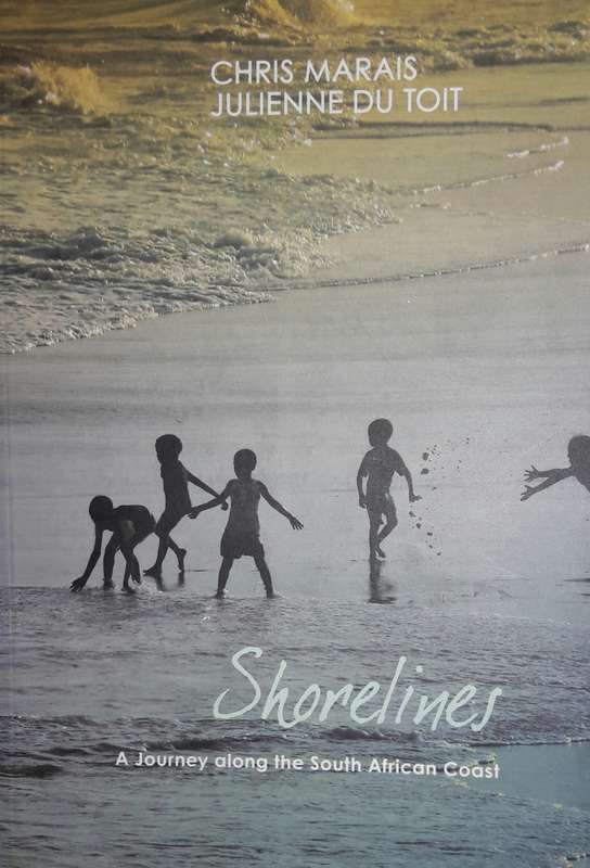 Shorelines - A Journey Along The South African Coast - Chris Marais - Julienne Du Toit