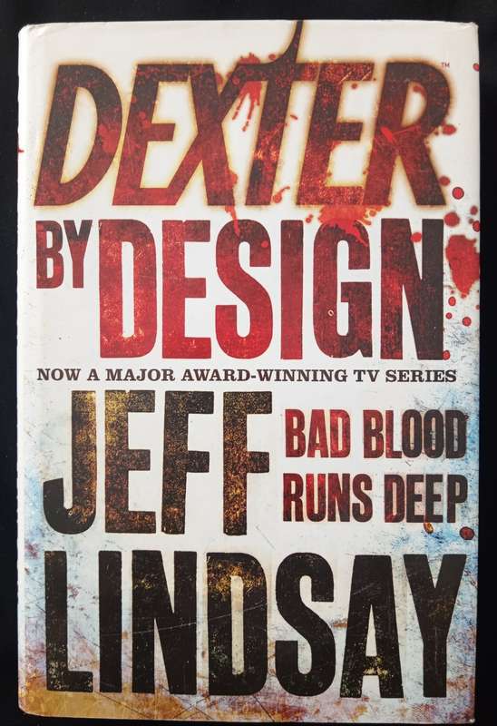 Dexter by Design by Jeff Lindsay