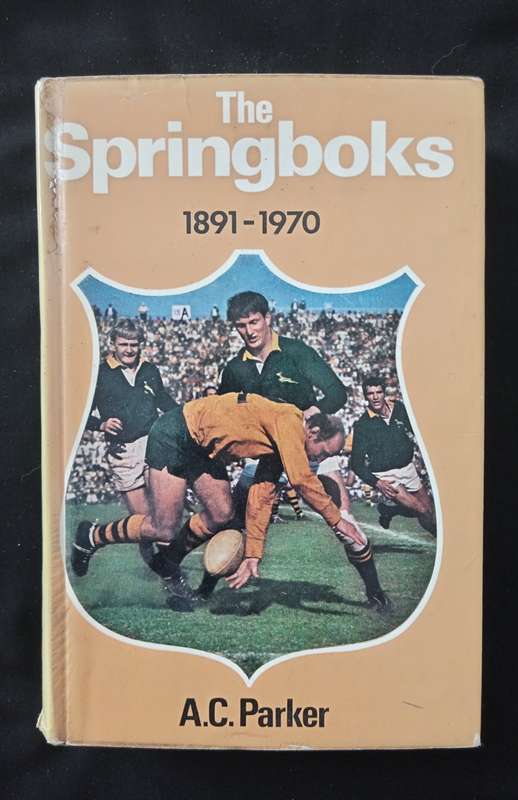 The Springboks 1891-1970 by A C Parker