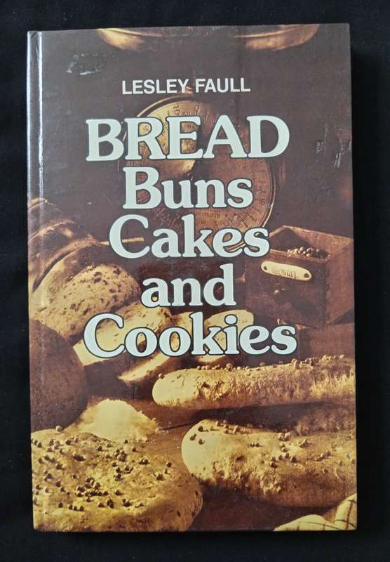 Bread Buns Cakes & Cookies by Lesley Faull