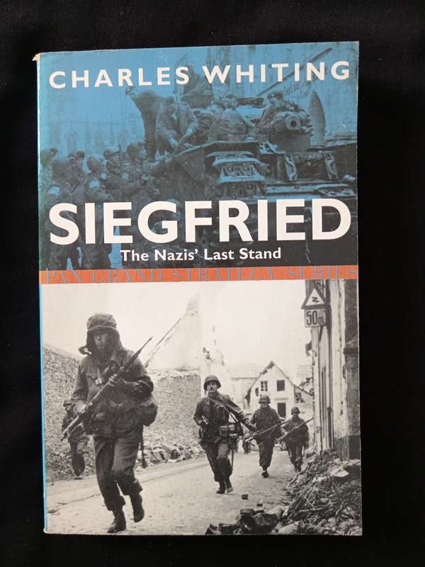 Siegfried The Nazis Last Stand by Charles Whiting