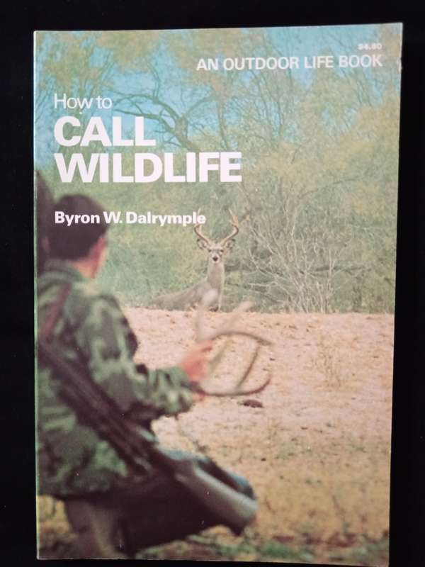 How to Call Wildlife by Byron W Dalrymple