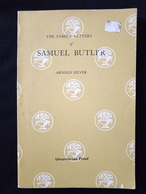 The Family Letters of Samuel Butler by Arnold Silver