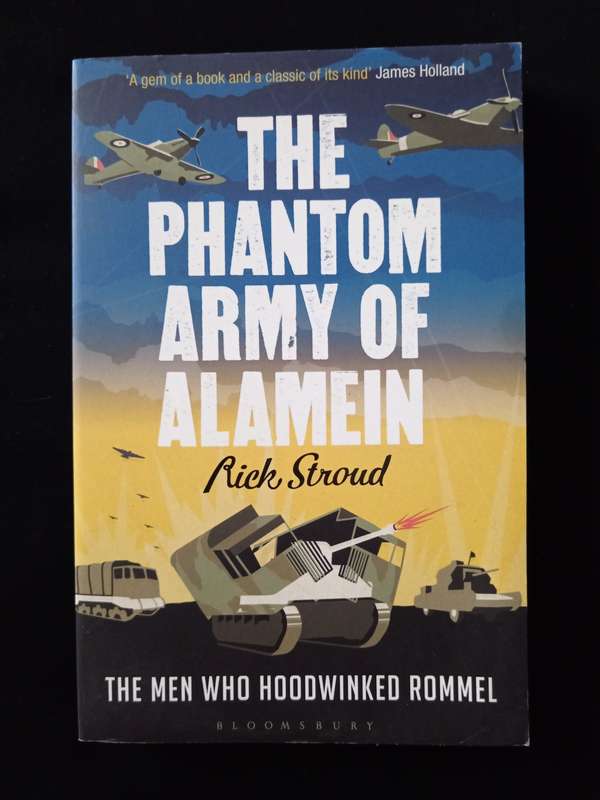 The Phantom Army of Alamein by Rick Stroud