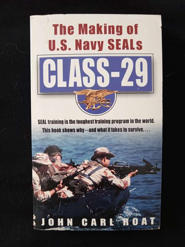 Class-29 The Making of US Navy Seals by John Carl Roat