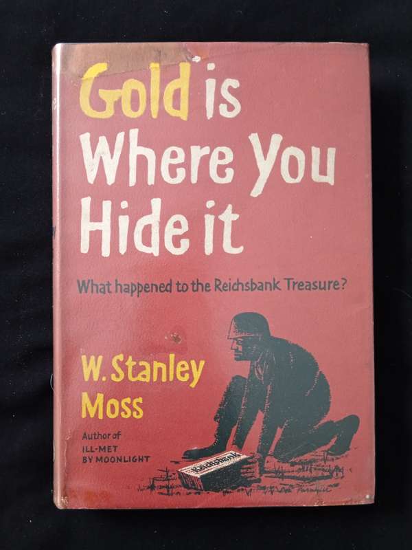 Gold is Where You Hide it by W Stanley Moss